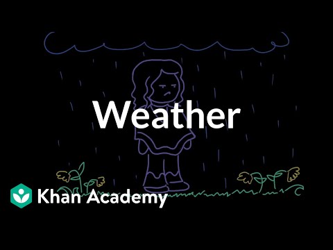 Weather | Weather and climate | Middle school Earth and space science | Khan Academy