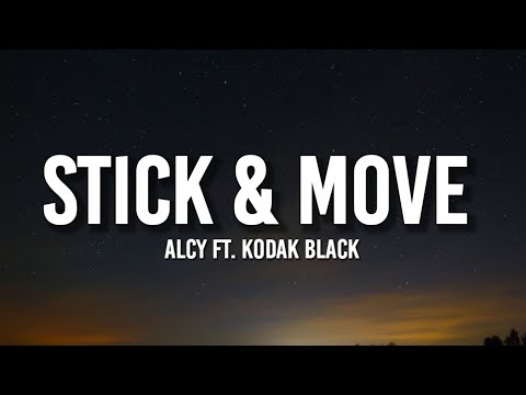 Alcy - Stick & Move (Lyrics) | Stick and move, stick and move, stick and move, stick and move