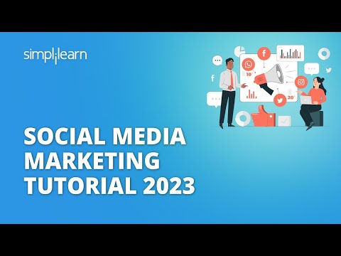 Social Media Marketing Tutorial 2023 | New Social Media Marketing Strategies For 2023 | Simplilearn