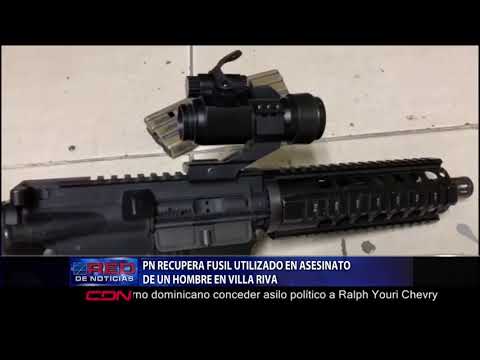 PN recupera fusil utilizado en asesinato de un hombre en Villa Riva