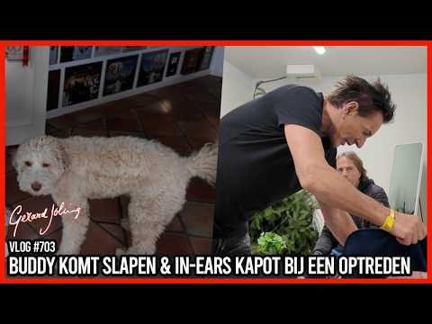 BUDDY KOMT SLAPEN & IN-EARS KAPOT BIJ EEN OPTREDEN - GERARD JOLING - VLOG #703