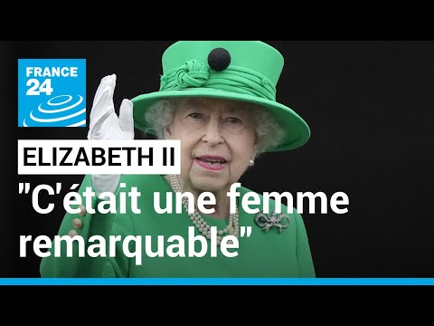 Décès d'Elizabeth II : c'était une femme remarquable • FRANCE 24