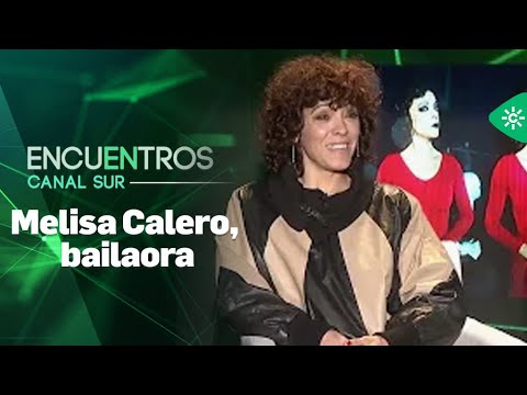 Encuentros Canal Sur | Melisa Calero, bailaora