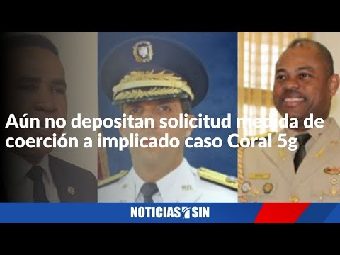 Aún no depositan solicitud coerción caso Coral 5g