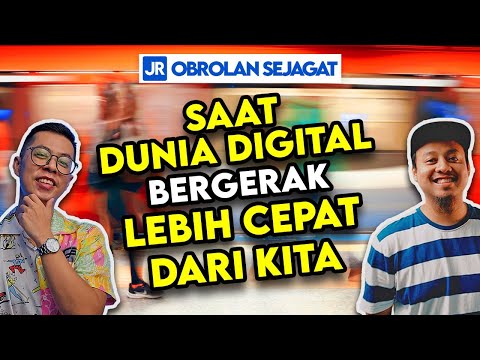 Saat Dunia Digital Bergerak Lebih Cepat dari Kita