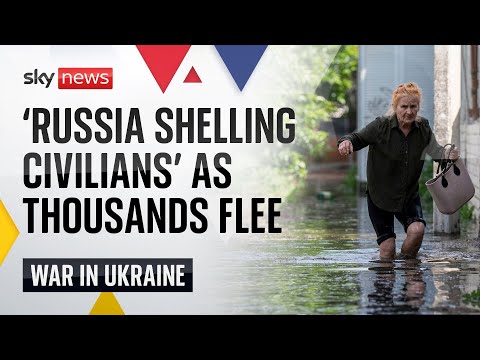Ukraine War: 'Russia shelling civilians' as thousands flee floods