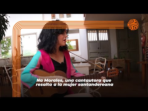 Na Morales, una cantautora que resalta a la mujer santandereana