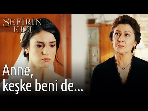 Anne, Keşke Beni de... | Sefirin Kızı