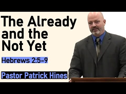 “The Already and the Not Yet”, Rev. Patrick Hines