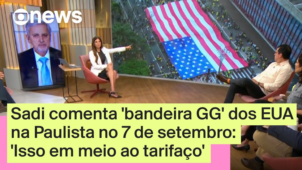 Sadi comenta bandeira GG dos EUA na Paulista no 7 de setembro Isso em meio ao tarifaço