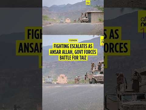 Yemen: Deadly battles between Ansar Allah, gov't forces
