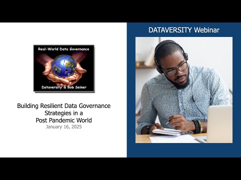 Real World Data Governance:  Building Resilient Data Governance Strategies in a Post Pandemic World