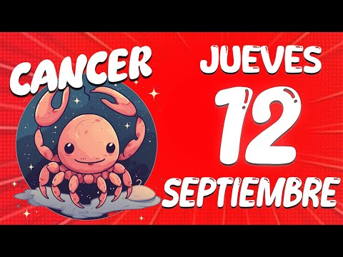 AY DIOS MIO? TODO ESTALLA EN SEPTIEMBRE?? Cancer Horoscopo De Hoy 12 De septiembre 2024