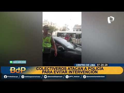 Cercado de Lima: colectiveros atacan a policía para evitar intervención