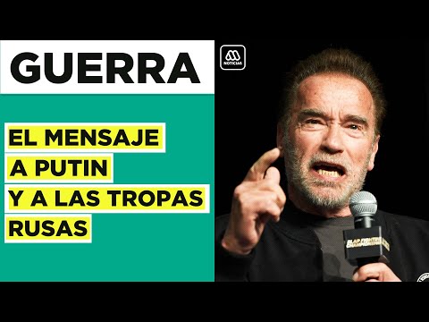 Arnold Schwarzenegger emplaza a Putin y le mandan mensaje a soldados rusos