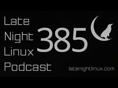 Late Night Linux – Episode 385 - The Late Night Linux Family