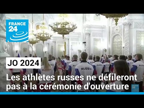 JO 2024 : les athlètes russes et biélorusses ne défileront pas à la cérémonie d'ouverture