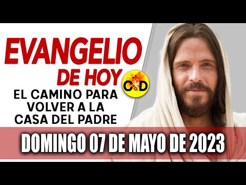 Evangelio de Hoy Domingo 7 de Mayo de 2023 LECTURAS del día y REFLEXIÓN | Católico al Día