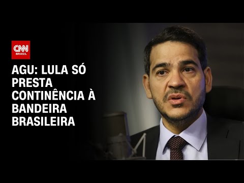 ​AGU sobre Lula: Presidente só presta continência à bandeira brasileira | CNN ARENA