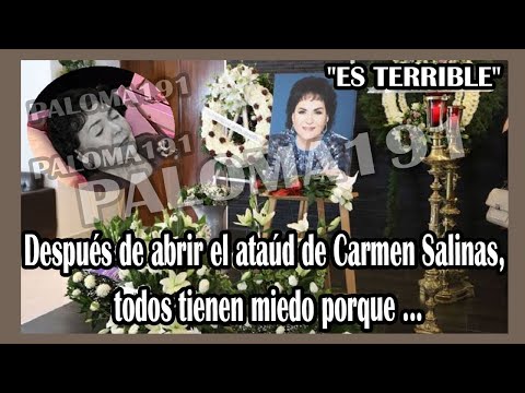 ?ÚLTIMA HORA | DESPUÉS DE ABRIR EL ATAÚD DE CARMEN SALINAS, TODOS TIENEN MIEDO PORQUE ...