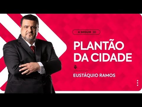 PLANTÃO DA CIDADE - 17/05/2022