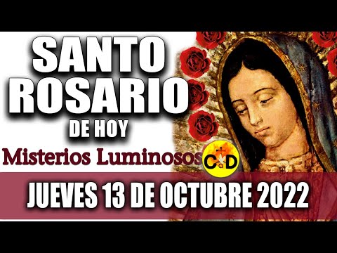 EL SANTO ROSARIO DE HOY JUEVES 13 de OCTUBRE 2022 MISTERIOS LUMINOSOS Santo ROSARIO VIRGEN Rezo ?