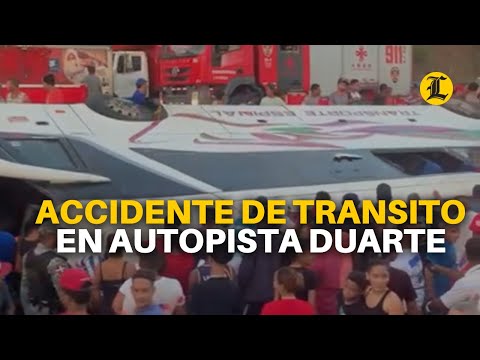 #ENVIVO | GRAVE ACCIDENTE EN LA AUTOPISTA DUARTE: CHOQUE DE AUTOBUS DE TRANSPORTE ESPINAL