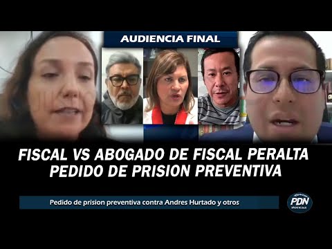 BENJI ESSPINOZA VS FISCAL: PEDIDO FINAL DE PRSION PREVENTINVA PARA LUZ PERALTA CASO ANDRES HURTADO