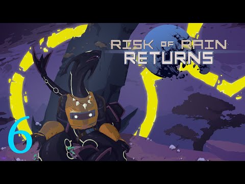Risk of Rain Returns | #6 | Scorching