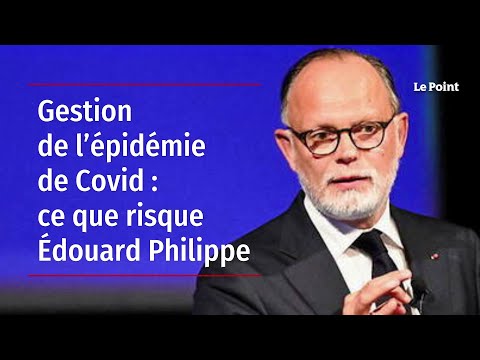 Gestion de l’épidémie de Covid : ce que risque Édouard Philippe