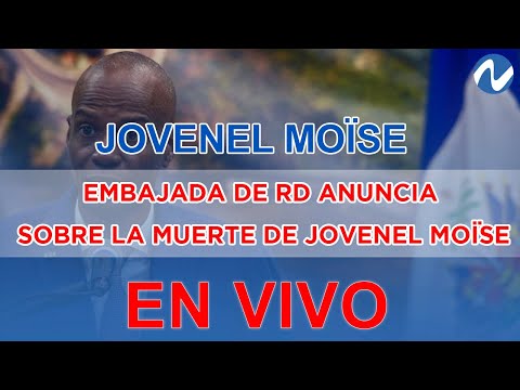 EN VIVO: Embajada de RD anuncian sobre la muerte de Jovenel Moïse