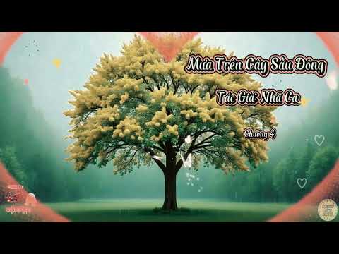 Truyện Mưa Trên Cây Sầu Đông | Chương 4 | Tác giả: Hạ Thu