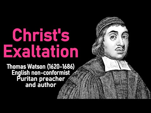 Christ's Exaltation (from A Body of Practical Divinity) - Puritan Thomas Watson