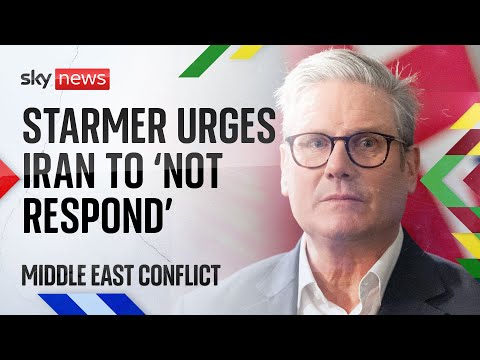 Starmer urges Iran to 'not respond' after Israeli strikes | Middle East conflict