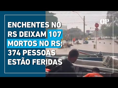 Chuvas no RS deixam 107 mortos e 374 pessoas feridas; são 136 desaparecidos, segundo a Defesa Civil