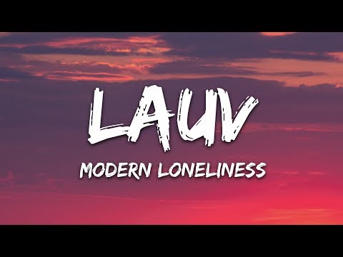 Lauv - Modern Loneliness (Lyrics)