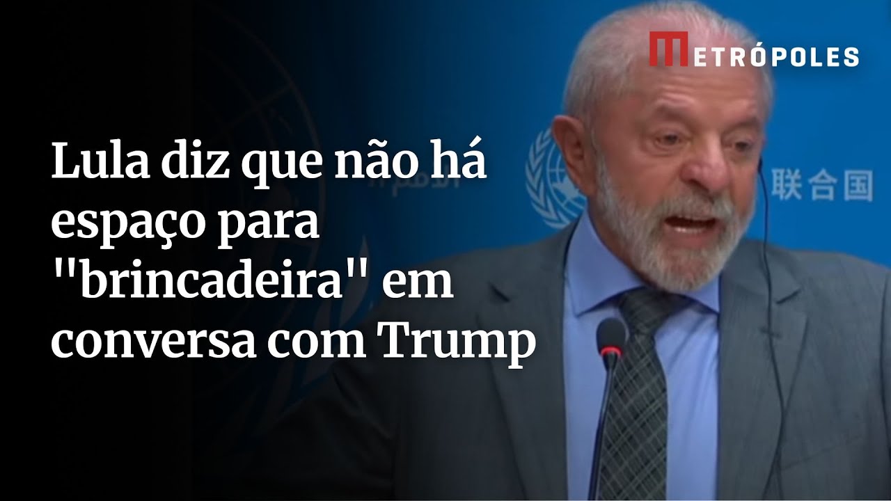 Lula diz que não há espaço para brincadeira em conversa com Trump