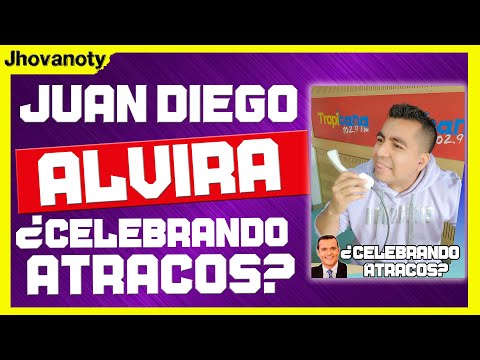 JUAN DIEGO ALVIRA, POR FAVOR... ¡LOS ATRACOS NO SE CELEBRAN! - Jhovanoty