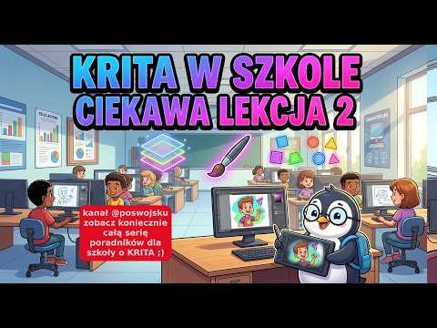 Krita w Szkole - Ciekawa Lekcja 2: Warstwy, Pędzle i Narzędzia (Poradnik)
