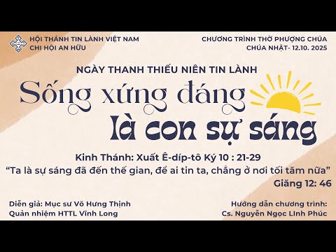 CHƯƠNG TRÌNH THỜ PHƯỢNG CHÚA | "SỐNG XỨNG ĐÁNG LÀ CON SỰ SÁNG" | HTTL AN HỮU | 12.10.2025