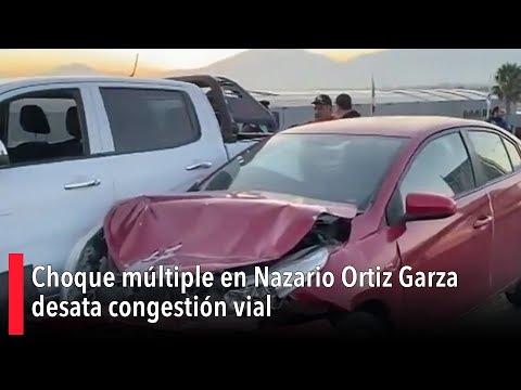 Choqué múltiple en Nazario Ortiz Garza desata congestión vial