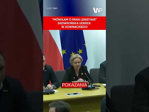 "Mówiłam o Pana lenistwie”. Skowrońska uderza w Kownackiego