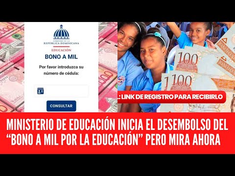 MINISTERIO DE EDUCACIÓN INICIA EL DESEMBOLSO DEL “BONO A MIL POR LA EDUCACIÓN” PERO MIRA AHORA