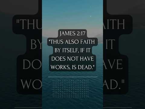 James 2:17 — Put faith into practice