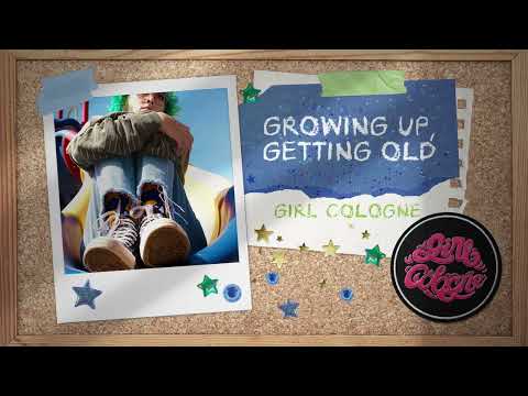 Girl Cologne - Growing Up, Getting Old (Visualizer)