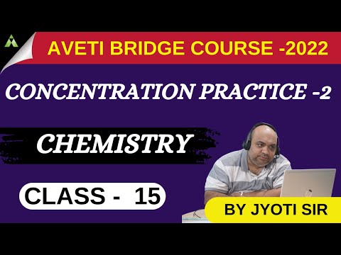 +2 1ST YEAR CHEMISTRY(CLASS NO -15)|CONCENTRATION PRACTICE ( PART-2) |AVETI BRIDGE COURSE -2022|