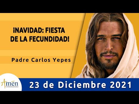 Evangelio De Hoy Jueves 23 Diciembre 2021 l Padre Carlos Yepes l Biblia l Lucas 1,57-66| Navidad