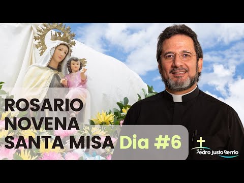 Rosario, novena, santa misa - Dia #6  - Padre Pedro Justo Berrío