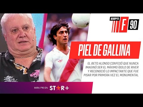 EL MONUMENTAL ES MÁS QUE MI CASA: Norberto #Alonso, #River y el #Superclásico, A PURA EMOCIÓN