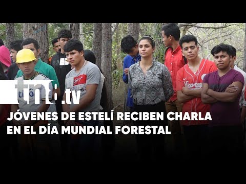 Jóvenes de Estelí reciben charla educativa en el Día Mundial Forestal - Nicaragua